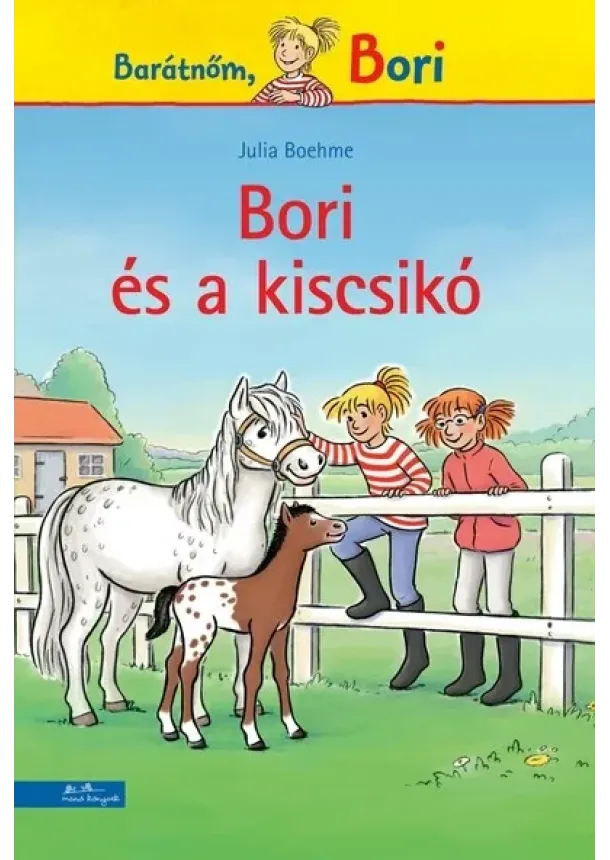 Julia Boehme - Bori és a kiscsikó - Barátnőm, Bori regények