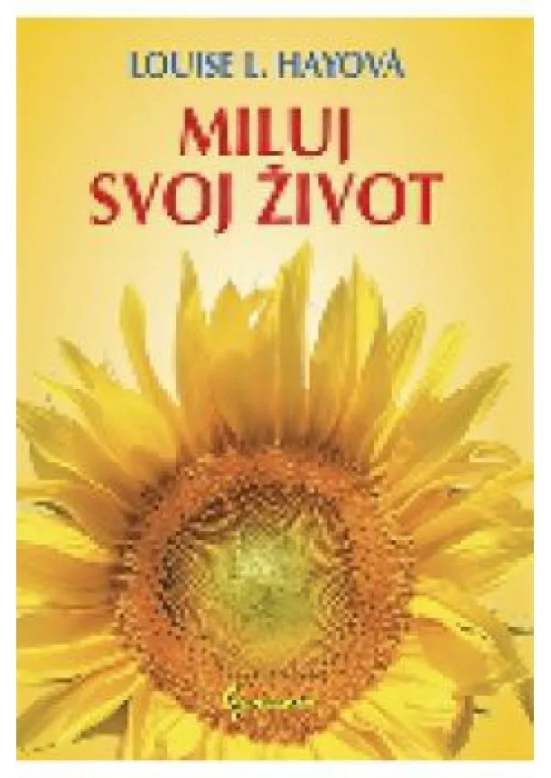 Louise L. Hayová  - Miluj svoj život   