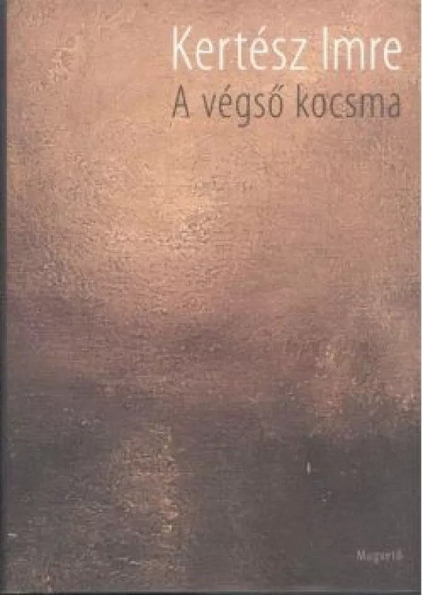 Kertész Imre - A végső kocsma