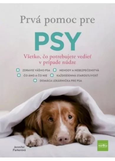 Prvá pomoc pre psy - Všetko, čo potrebujete vedieť v prípade núdze