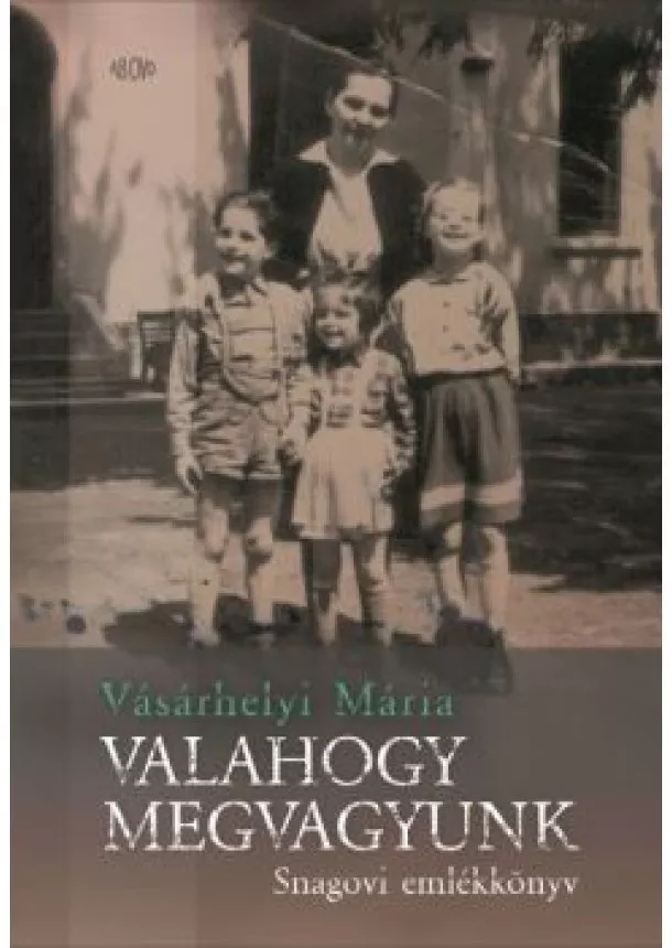 Vásárhelyi Mária - Valahogy megvagyunk - Snagovi emlékkönyv