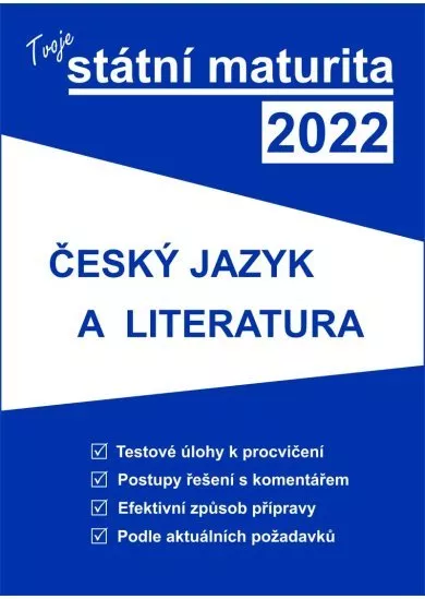 Tvoje státní maturita 2022 - Český jazyk a literatura