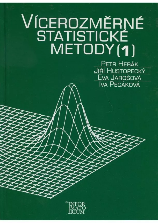 Petr Hebák , Jiří Hustopecký - Vícerozměrné statistické metody 1