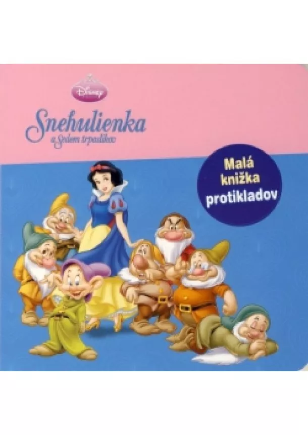 Walt Disney - Princezná - Snehulienka a sedem trpaslíkov - Malá knižka protikladov