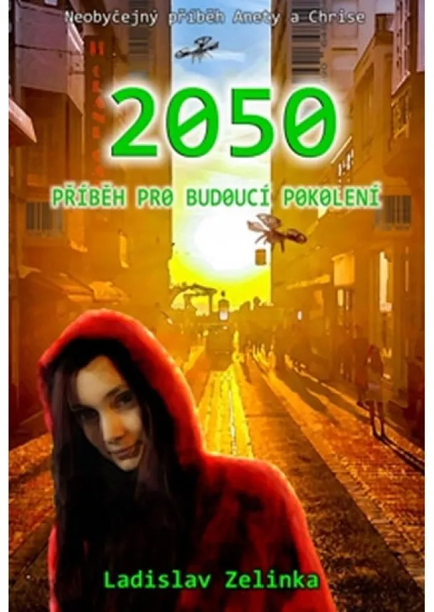 Ladislav Zelinka - 2050 - Příběh pro budoucí pokolení