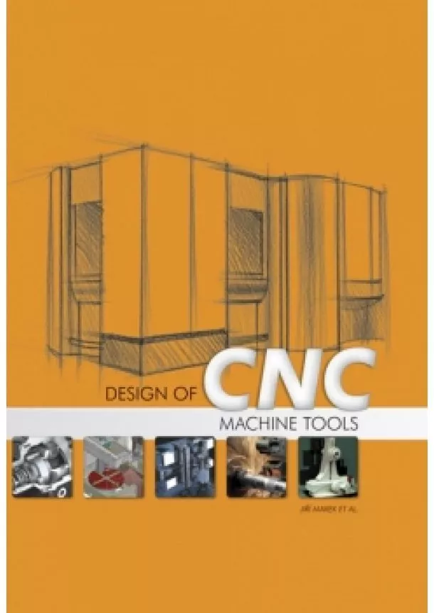 Jiří Marek a kolektiv - Design of CMC machine tools