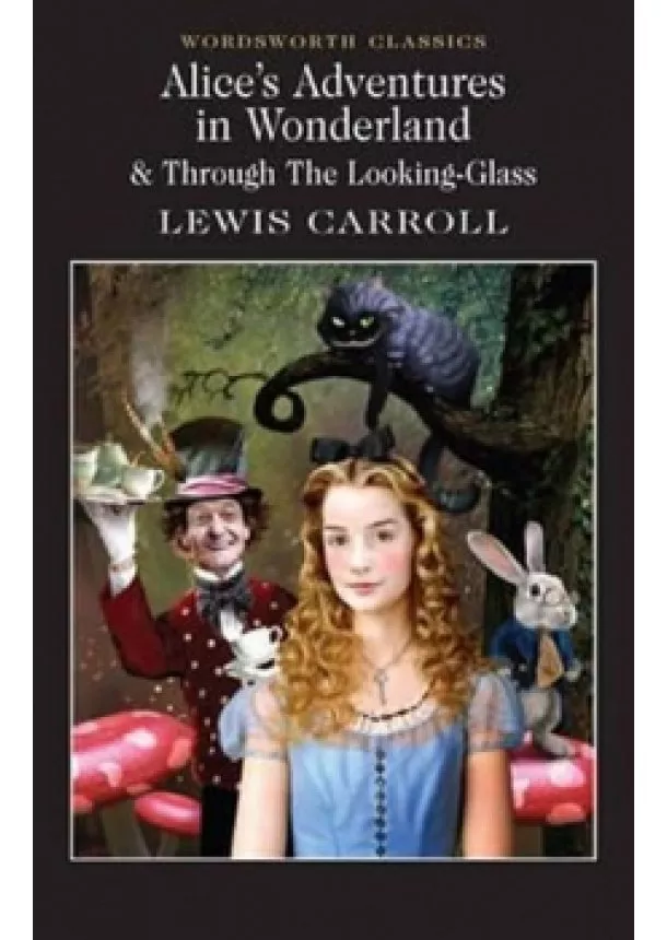 Lewis Caroll - Alice’s Adventures In Wonderland & Throu