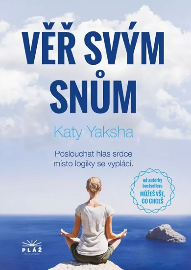 Katy Yaksha - Věř svým snům - Poslouchat hlas srdce mí