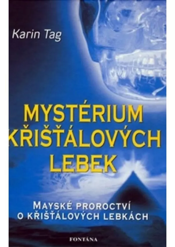 Karin Tag  - Mystérium křišťálových lebek