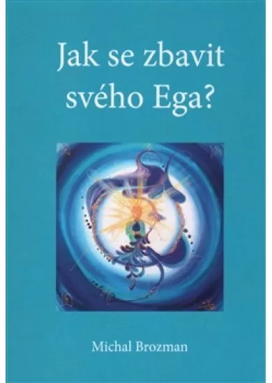 Jak se zbavit svého Ega