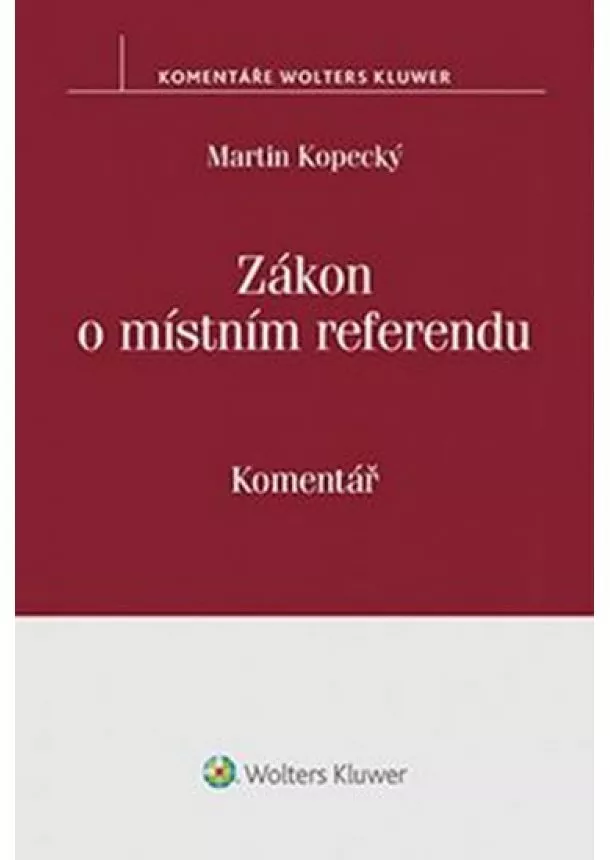 Kopecký Martin - Zákon o mistním referendu: Komentář