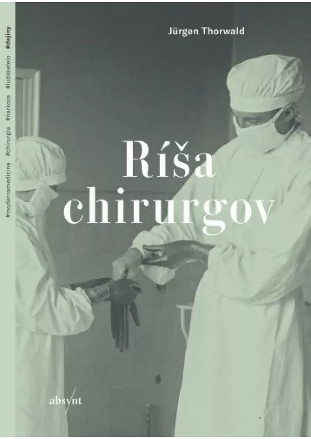 Jürgen Thorwald - Ríša chirurgov