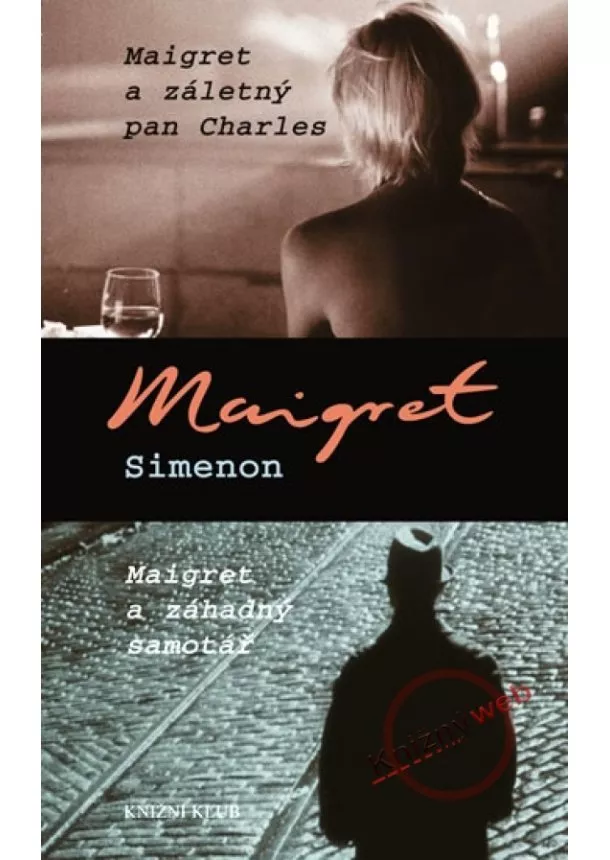 Georges Simenon - Maigret a záletný pan Charles, Maigret a záhadný samotář