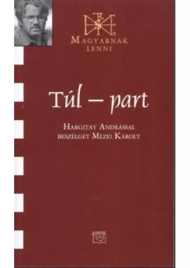 TÚL-PART /MAGYARNAK LENNI LXXXII.