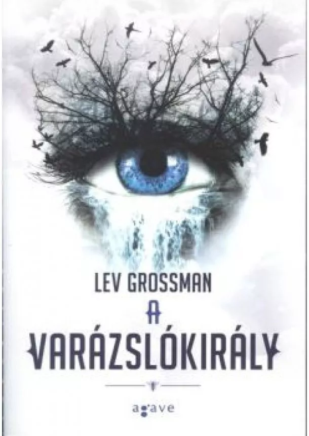 Lev Grossman - A varázslókirály