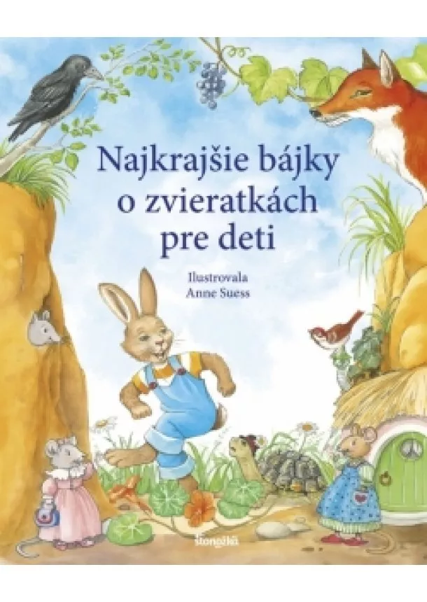 Erika Nergerová, Anne Suess - Najkrajšie bájky o zvieratkách pre deti