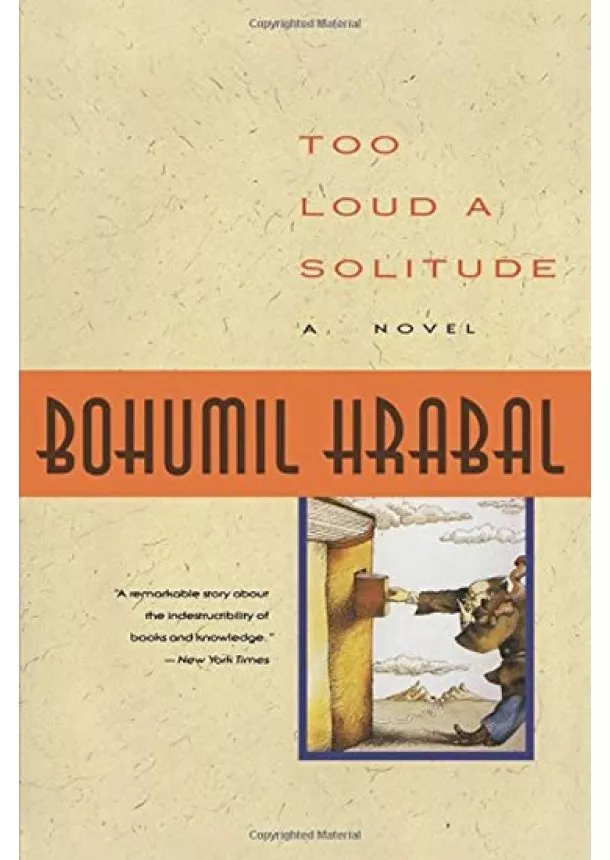 Bohumil Hrabal - Too Loud a Solitude