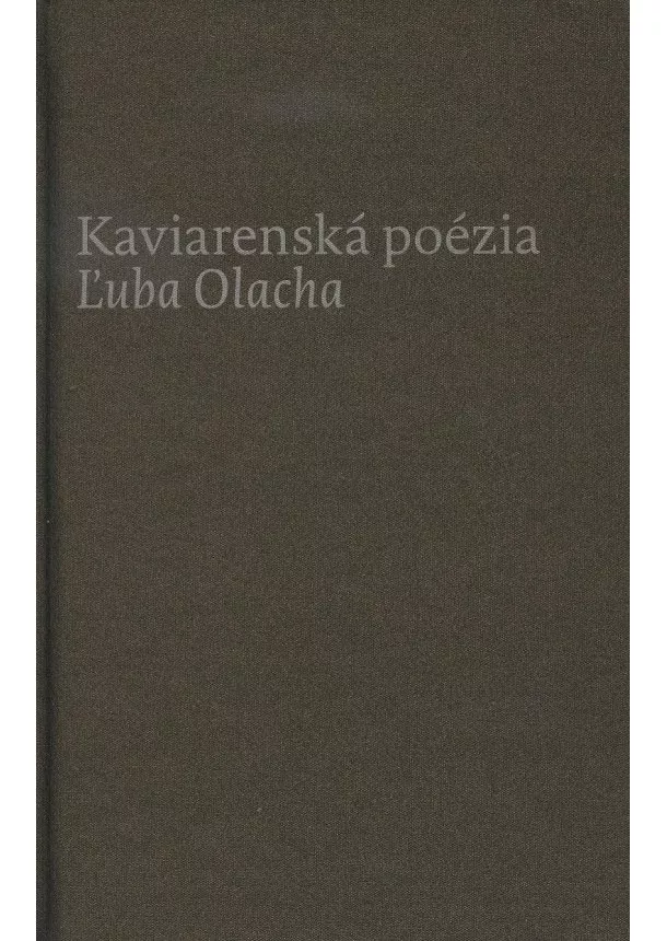 Ľubomír Olach - Kaviarenská poézia Ľuba Olacha