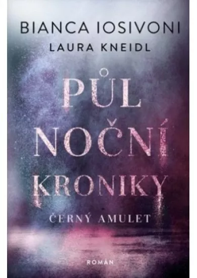 Půlnoční kroniky 3 - Temný amulet