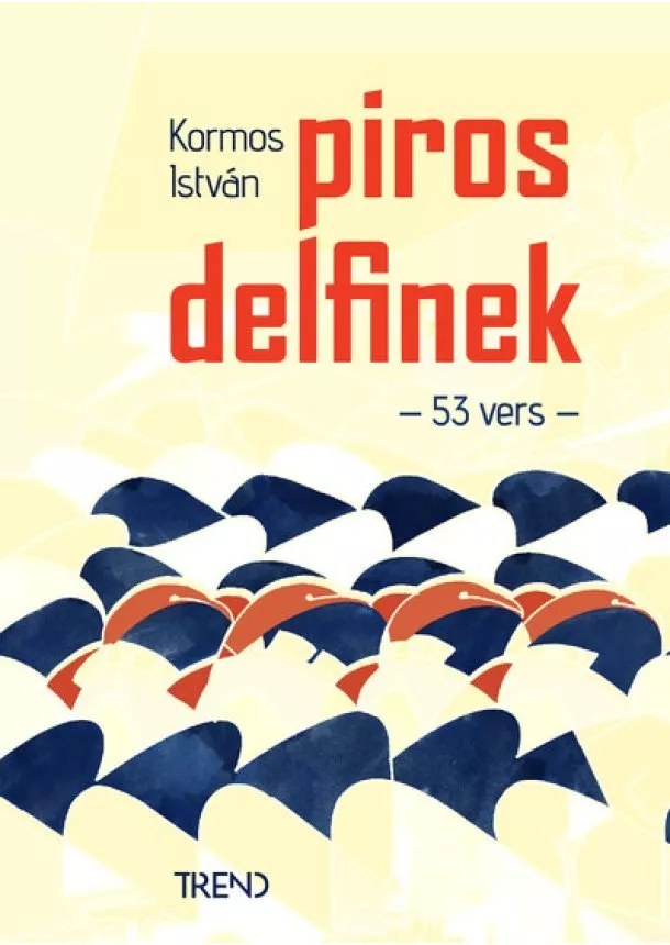 Kormos István - Piros delfinek - 53 vers