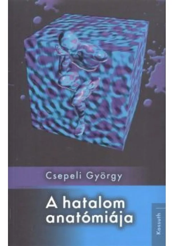 Csepeli György - A hatalom anatómiája