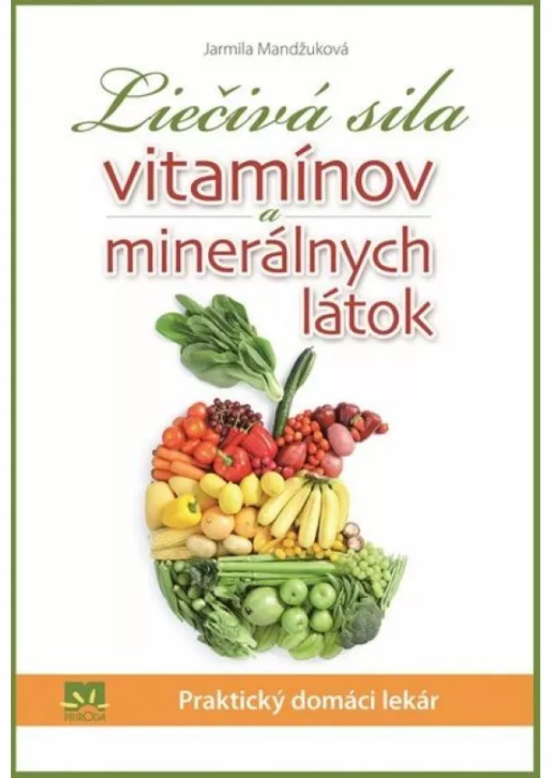 Jarmila Mandžuková - Liečivá sila vitamínov a minerálnych látok