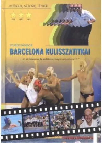 BARCELONA KULISSZATITKAI /INTERJÚK, SZTORIK, TÉNYEK