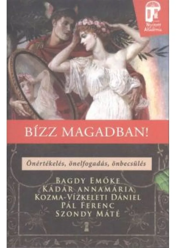 Kozma - Bízz magadban! - Önértékelés, önelfogadás, önbecsülés! /Nyitott akadémia