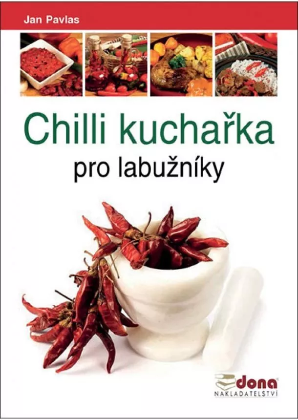 Jan Pavlas - Chilli kuchařka pro labužníky