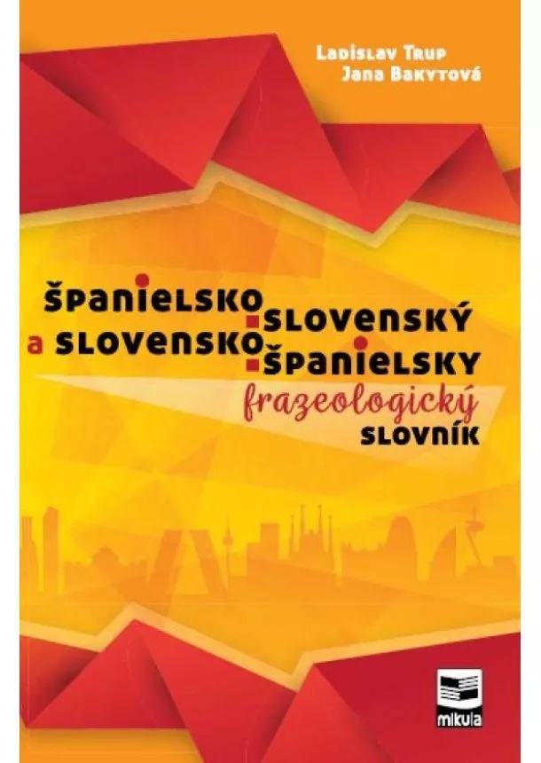 Ladislav Trup, Jana Bakytová - Španielsko-slovenský a slovensko-španielsky frazeologický slovník