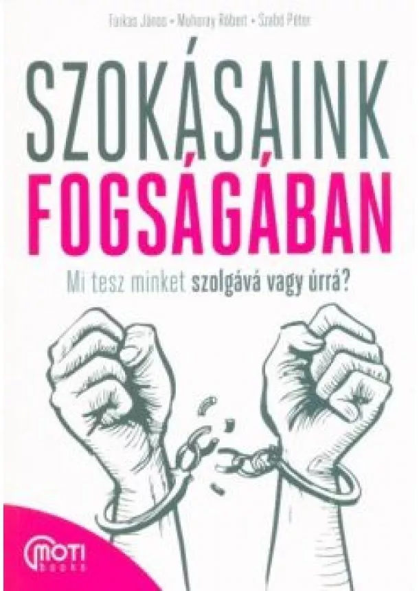 Farkas János - Szokásaink fogságában - Mi tesz minket szolgává vagy úrrá?