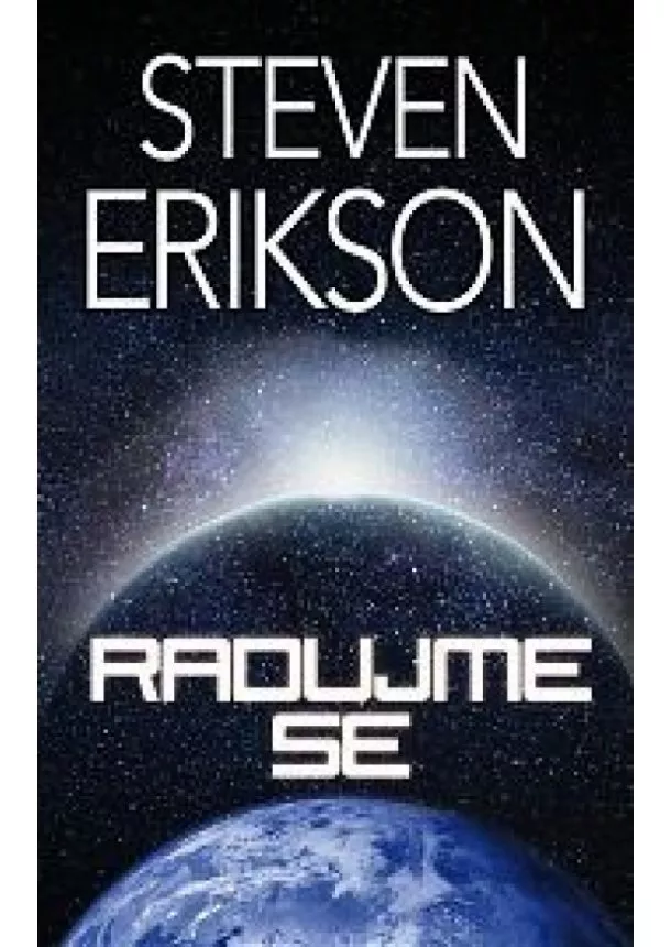 Steven Erikson - Radujme se