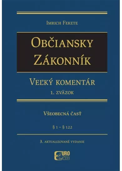 Občiansky zákonník. Veľký komentár 1. Zväzok. 3. aktualizované vydanie - Všeobecná časť § 1 - § 122