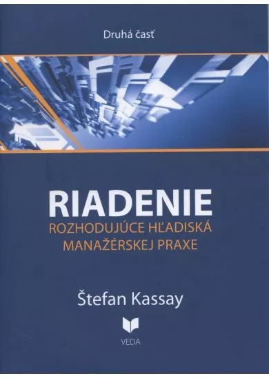 Riadenie 2 - rozhodujúce hľadiská manažérskej praxe