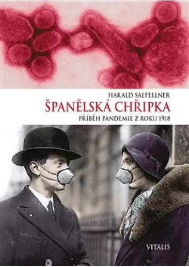 Španělská chřipka - Příběh pandemie z roku 1918