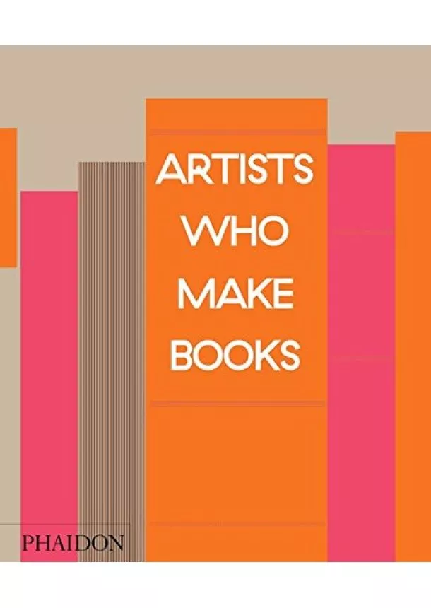 Andrew Roth, Philip E. Aarons, Claire Lehmann - Artists Who Make Books