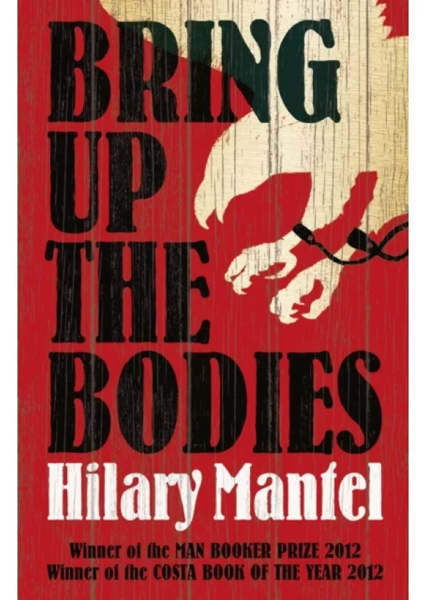 Hilary Mantel - Bring Up the Bodies