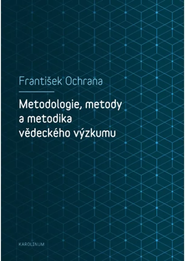 František Ochrana - Metodologie, metody a metodika vědeckého výzkumu