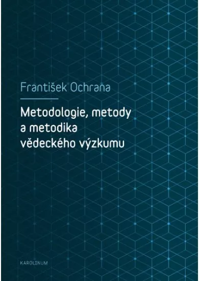 Metodologie, metody a metodika vědeckého výzkumu