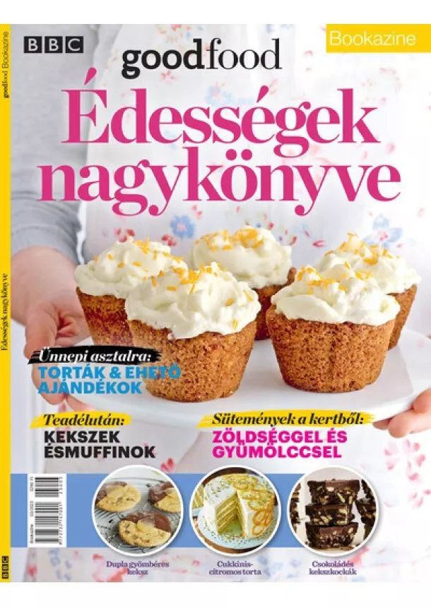 Sándor Adrienn (szerk.) - BBC Goodfood Bookazine - Édességek nagykönyve