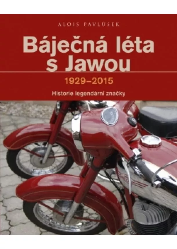 Alois Pavlůsek - Báječná léta s Jawou