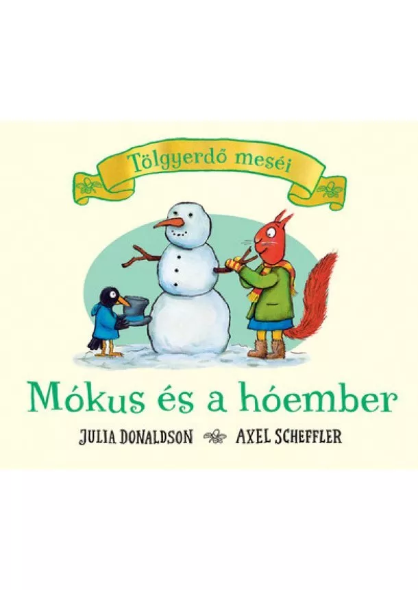 Julia Donaldson - Mókus és a hóember - Tölgyerdő meséi (új kiadás)