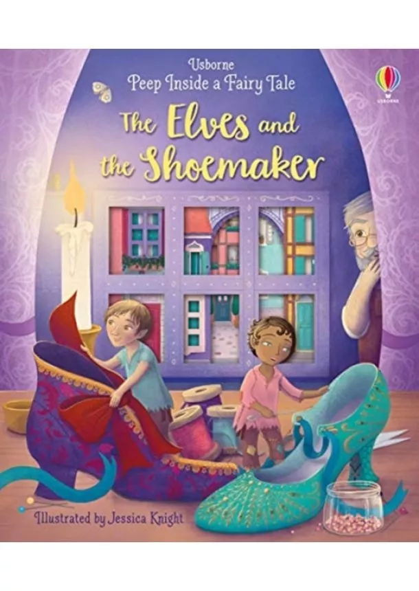 Anna Milbourne - Peep Inside a Fairy Tale The Elves and the Shoemaker