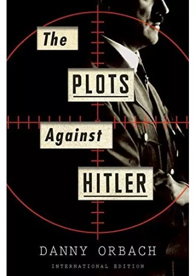 The Plots Against Hitler