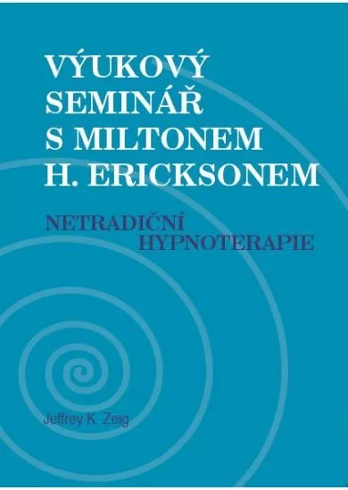 Výukový seminář s Miltonem H. Ericksonem