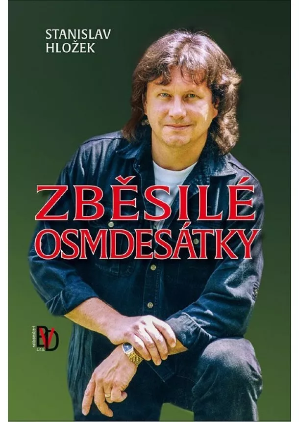 Stanislav Hložek - Zběsilé osmdesátky