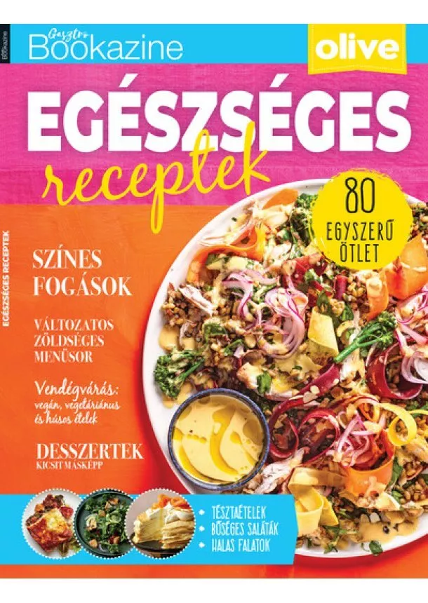 Sándor Adrienn (szerk.) - Gasztro Bookazine - Egészséges receptek