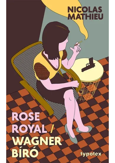 Rose Royal - Wagner bíró - Typotex Világirodalom