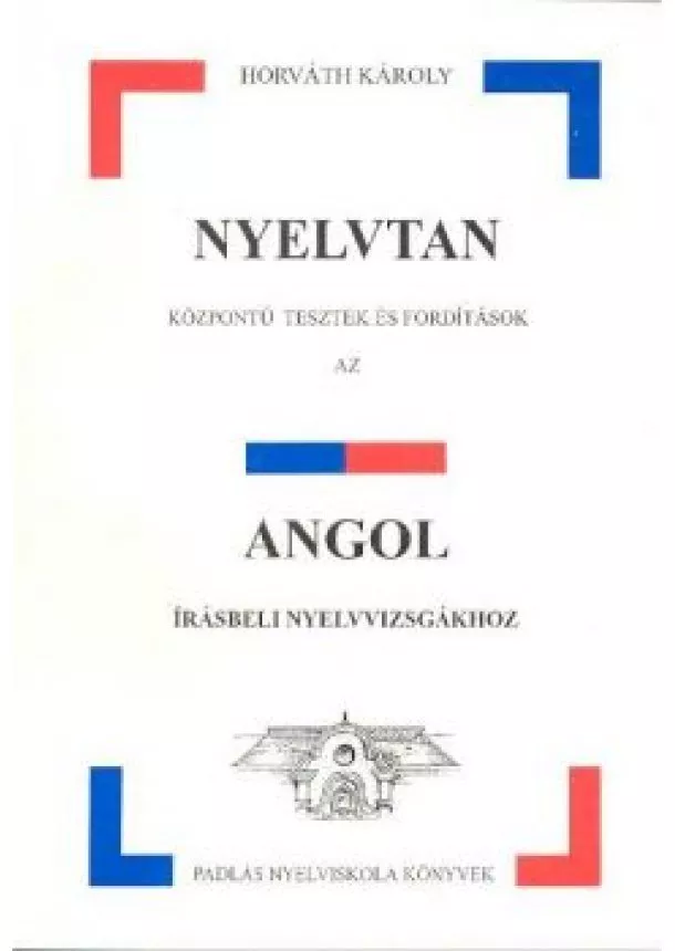 HORVÁTH KÁROLY - NYELVTAN KÖZPONTÚ TESZTEK ANGOL