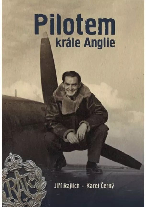 Karel Černý, Jiří Rajlich - Pilotem krále Anglie